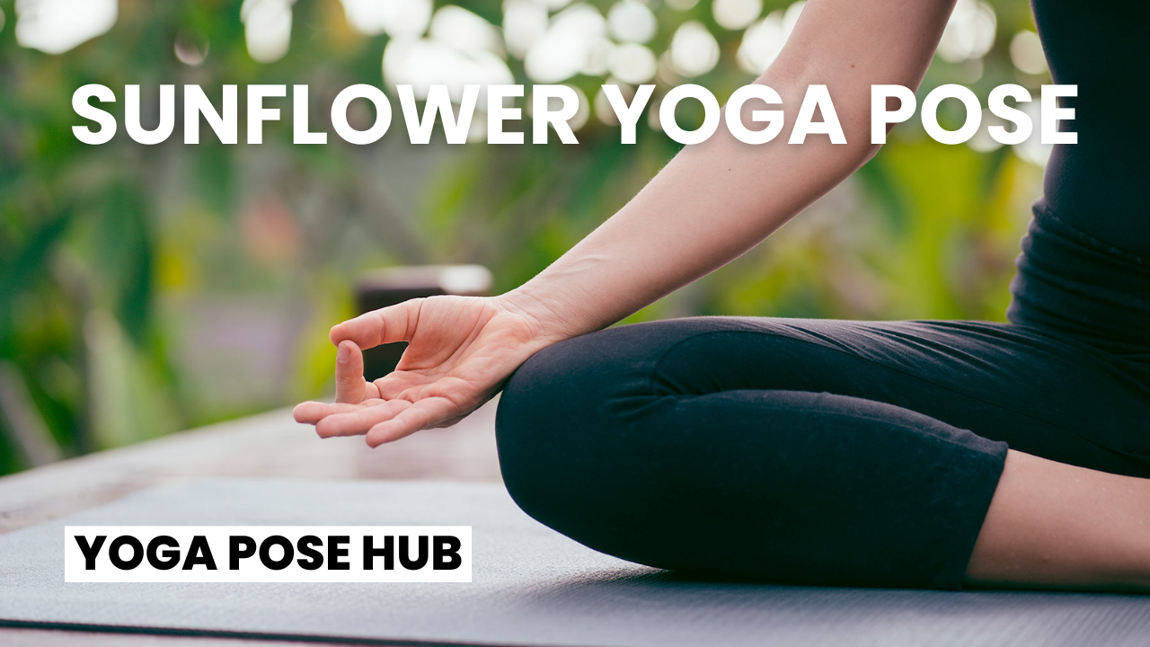 Sunflower Yoga Pose