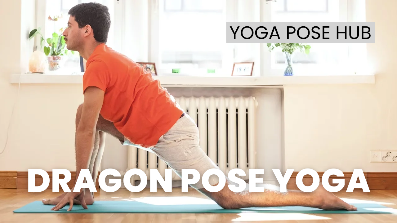 Dragon Pose Yoga