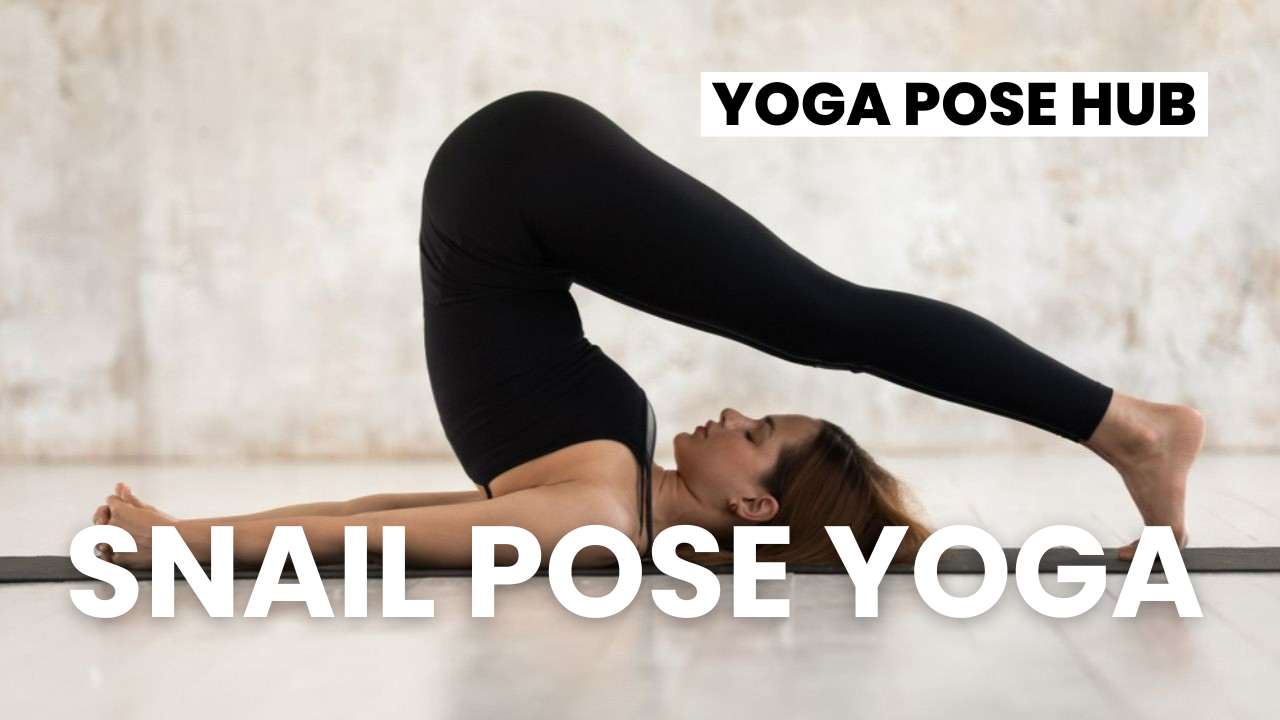 Snail Pose Yoga