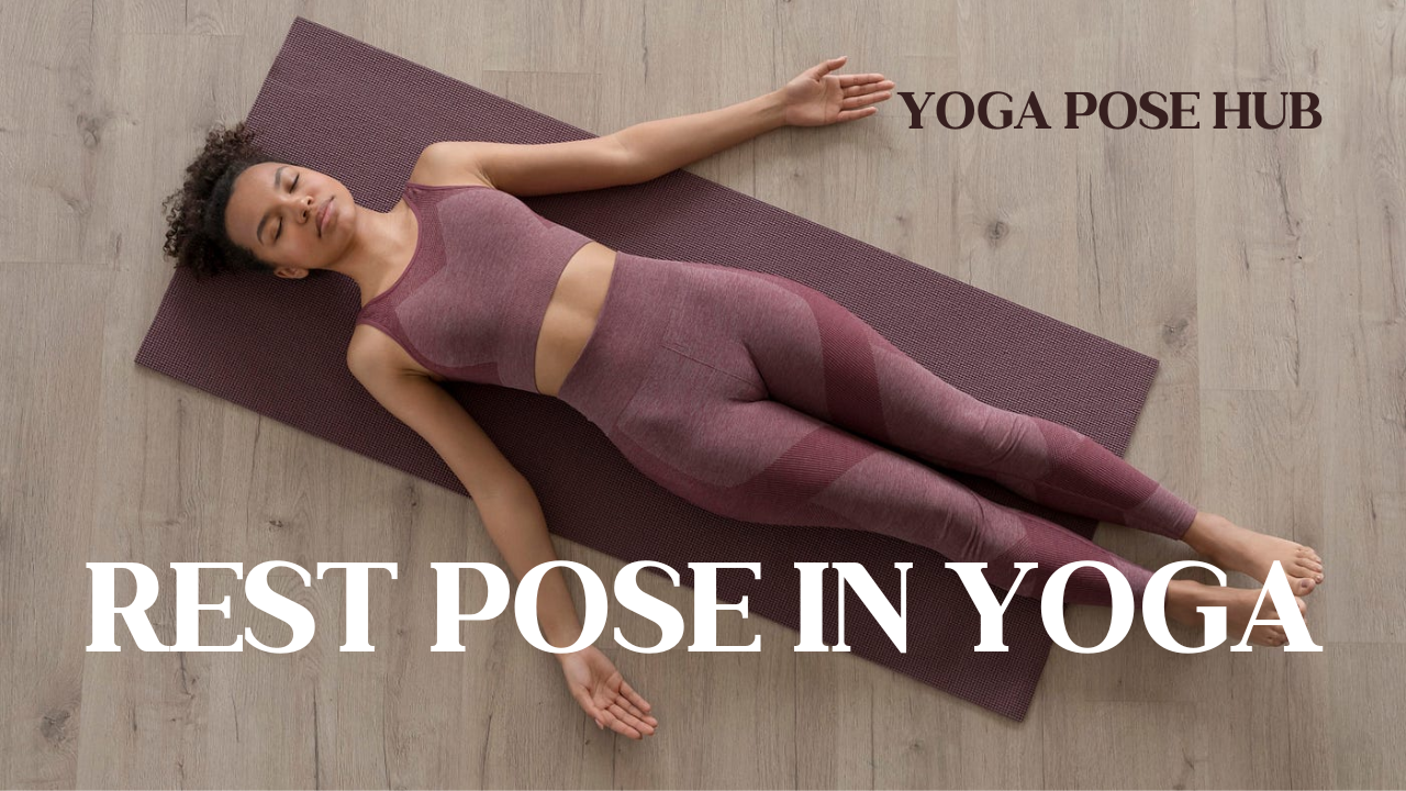 Rest Pose in Yoga