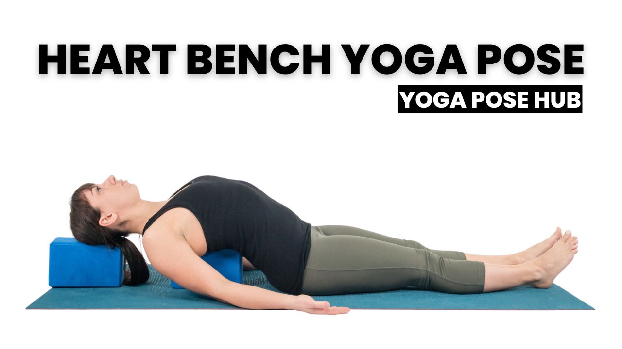 Heart Bench Yoga Pose