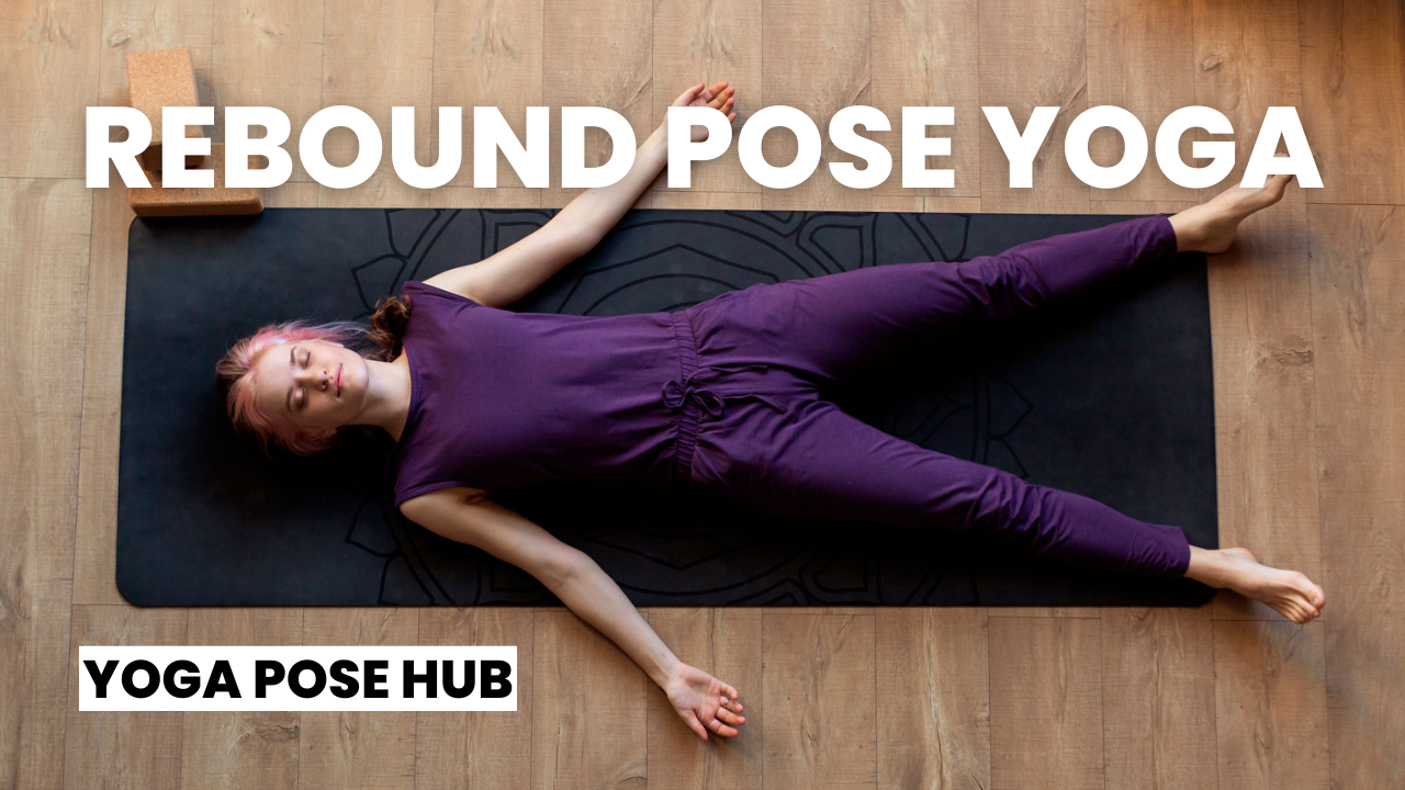 Rebound Pose Yoga